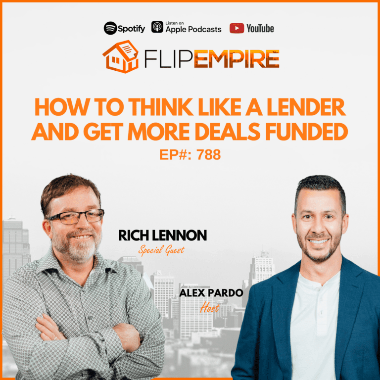 EP788: How to Think Like a Lender and Get More Deals Funded – Rich Lennon